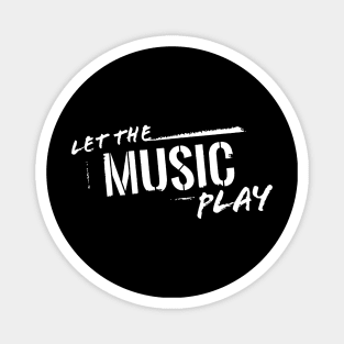 let the music play Magnet